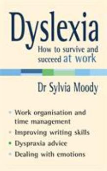 Paperback Dyslexia: How to Survive and Succeed at Work Book