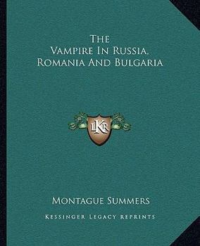 Paperback The Vampire In Russia, Romania And Bulgaria Book
