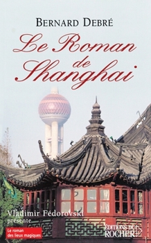 Paperback Le Roman de Shanghai [French] Book