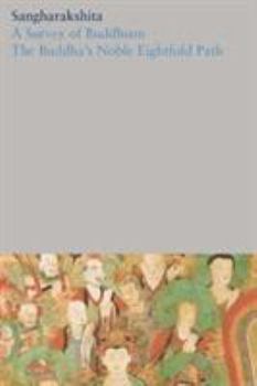 A Survey of Buddhism / The Buddha's Noble Eightfold Path: 1 (The Complete Works)
