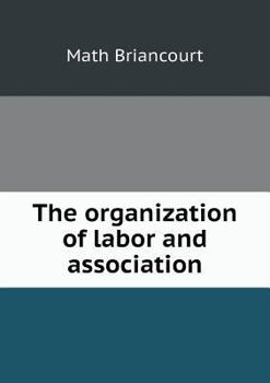 Paperback The organization of labor and association Book