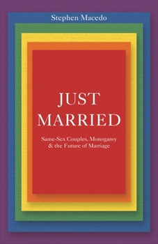 Paperback Just Married: Same-Sex Couples, Monogamy, and the Future of Marriage Book