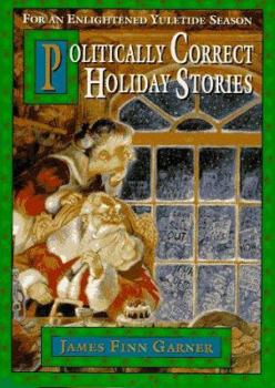 Hardcover Politically Correct Holiday Stories: For an Enlightened Yuletide Season Book