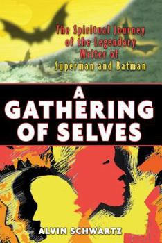 Paperback A Gathering of Selves: The Spiritual Journey of the Legendary Writer of Superman and Batman Book