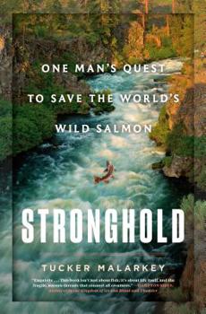 Hardcover Stronghold: One Man's Quest to Save the World's Wild Salmon Book