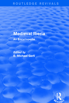 Paperback Routledge Revivals: Medieval Iberia (2003): An Encyclopedia Book
