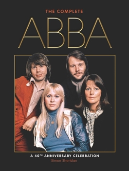 Paperback The Complete Abba: A 40th Anniversary Celebration Book