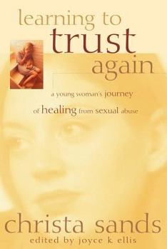 Paperback Learning to Trust Again: A Young Woman's Journey of Healing from Sexual Abuse Book