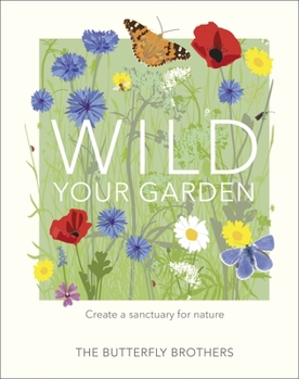 Hardcover Wild Your Garden: Create a sanctuary for nature Book