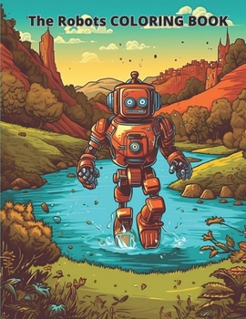Paperback The Robots COLORING BOOK: 20 great coloring pages for kids and adults Book