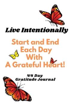 Paperback Live Intentionally - Start and End your day with Gratitude! Book