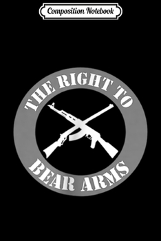 Paperback Composition Notebook: Right To Bear Arms - 2nd Amendment- War Eagle on Back Journal/Notebook Blank Lined Ruled 6x9 100 Pages Book