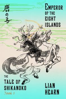 Emperor of the Eight Islands - Book #1 of the Tale of Shikanoko