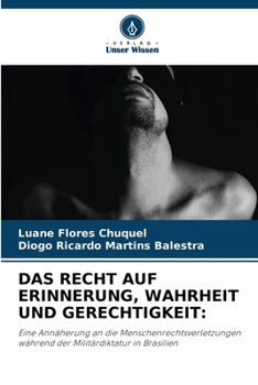 Das Recht Auf Erinnerung, Wahrheit Und Gerechtigkeit (German Edition)
