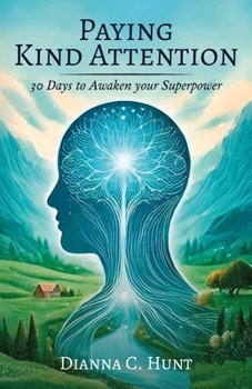 Paperback Paying Kind Attention, 30 days to awaken your superpower Book