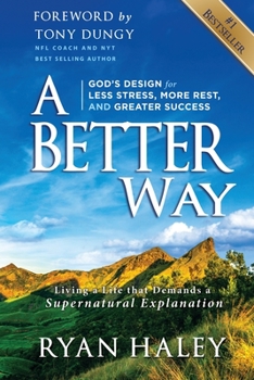 Paperback A Better Way: God's Design for Less Stress, More Rest, and Greater Success Book