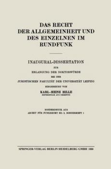 Paperback Das Recht Der Allgemeinheit Und Des Einzelnen Im Rundfunk: Inaugural-Dissertation Zur Erlangung Der Doktorwürde Bei Der Juristischen Fakultät Der Univ [German] Book