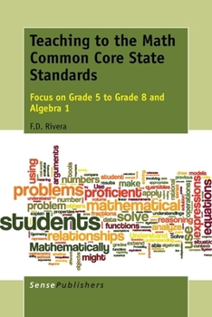 Paperback Teaching to the Math Common Core State Standards: Focus on Grade 5 to Grade 8 and Algebra 1 Book