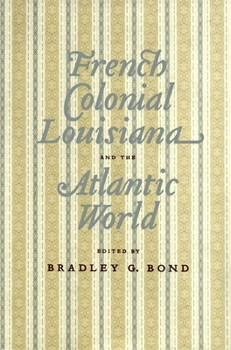 Hardcover French Colonial Louisiana and the Atlantic World Book