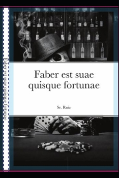 Paperback Faber est suae quisque fortunae: El hombre es el artífice de su propio destino [Spanish] Book