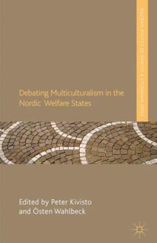 Hardcover Debating Multiculturalism in the Nordic Welfare States Book