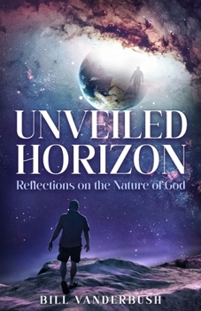 Paperback Unveiled Horizon: Reflections on the Nature of God Book