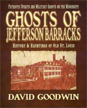 Paperback Ghosts of Jefferson Barracks: History & Hauntings of Old St. Louis Book