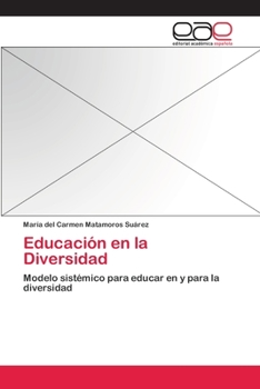 Educación en la Diversidad: Modelo sistémico para educar en y para la diversidad