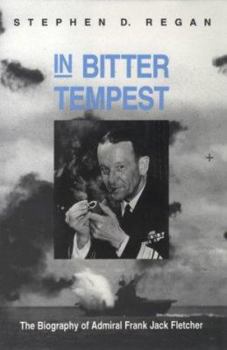 In Bitter Tempest: The Biography of Admiral Frank Jack Fletcher