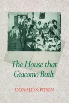 Hardcover The House That Giacomo Built: History of an Italian Family, 1898-1978 Book