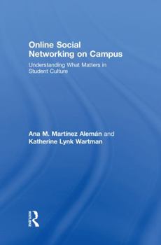 Hardcover Online Social Networking on Campus: Understanding What Matters in Student Culture Book