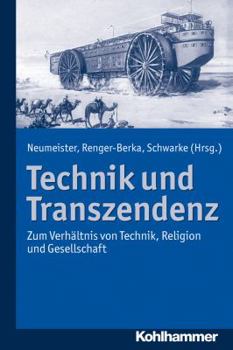 Paperback Technik Und Transzendenz: Zum Verhaltnis Von Technik, Religion Und Gesellschaft [German] Book