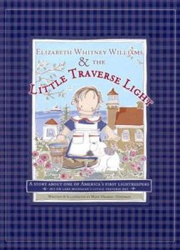 Hardcover Elizabeth Whitney Williams & the Little Traverse Light Book