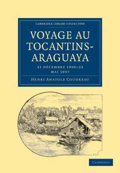 Paperback Voyage Au Tocantins-Araguaya: 31 Decembre 1896 23 Mai 1897 [French] Book