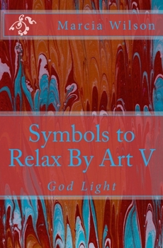 Paperback Symbols to Relax By Art V: God Light Book