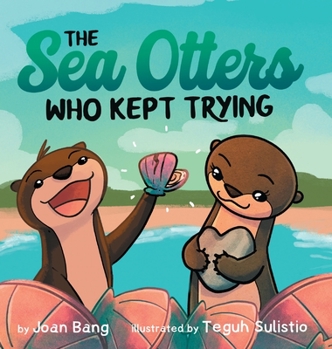 Hardcover The Sea Otters Who Kept Trying Book