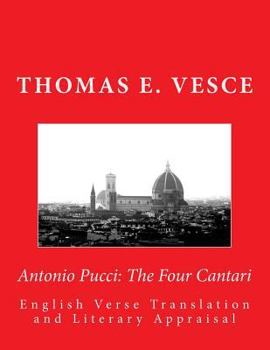 Antonio Pucci: The Four Cantari: English Verse Translation and Literary Appraisal