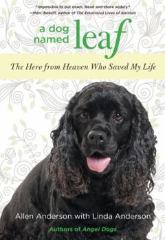 Paperback Dog Named Leaf: The Hero from Heaven Who Saved My Life Book