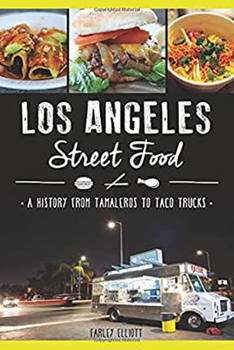 Paperback Los Angeles Street Food: A History from Tamaleros to Taco Trucks Book