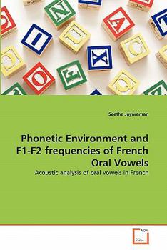 Paperback Phonetic Environment and F1-F2 frequencies of French Oral Vowels Book