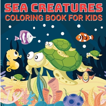 Paperback Sea Creatures Book for Kids 4-8: Sea Creatures Coloring Book Activity Book [Large Print] Book
