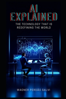 Paperback AI Explained: The Technology That Is Redefining the World Book