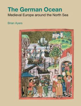 Paperback The German Ocean: Medieval Europe Around the North Sea Book