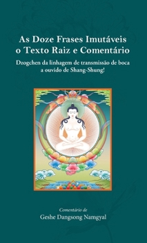 As Doze Frases Imutáveis o Texto Raiz e Comentário (Potuguese) (Portuguese Edition)