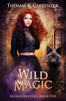 Wild Magic - Book #1 of the Animalians Hall