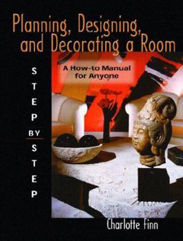 Paperback Planning, Designing, Decorating A Room Step By Step: A How-to Manual For Anyone Book