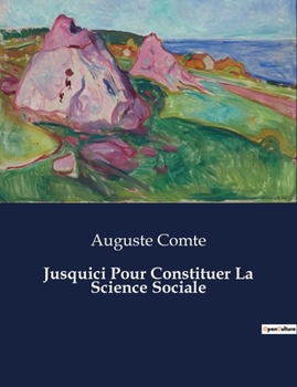 Paperback Jusquici Pour Constituer La Science Sociale: La quête d'une science sociale méthodique [French] Book