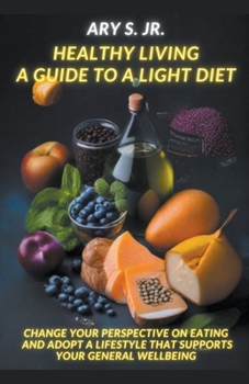 Paperback Healthy Living: A Guide to a Light Diet Book