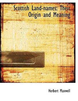 Paperback Scottish Land-Names: Their Origin and Meaning [Large Print] Book