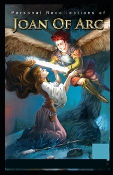 Paperback Personal Recollections of Joan of Arc: (illustrated edition) Book